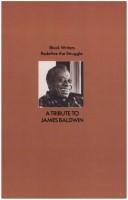 Black Writers Redefine the Struggle: A Tribute to James Baldwin