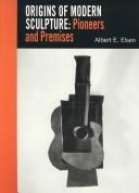 Origins of modern sculpture: pioneers and premises