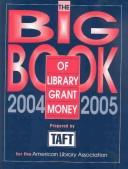 The Big Book of Library Grant Money, 2004-2005