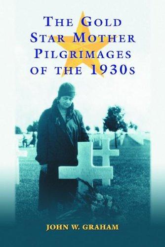 The Gold Star Mother pilgrimages of the 1930s
