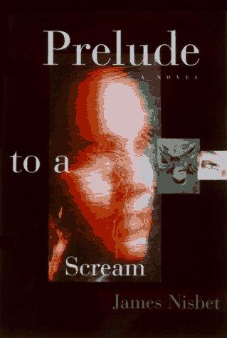 Prelude to a scream