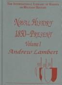 Naval History 1850-present (The International Library of Essays on Military History) (The International Library of Essays on Military History)