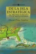 De la isla estratégica al protectorado y la neocolonia