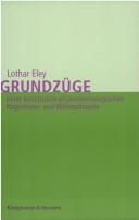 Grundz uge einer konstruktiv-ph anomenologischen Kognitions- und Willenstheorie