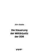 Die Steuerung der Militärjustiz der DDR