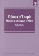 Echoes of Utopia-Studies in the Legacy of Marx (Avebury  Series in Philosophy)