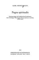 Pugna spiritualis: Anthropologie der katholischen Konfession: der Freiburger Theologieprofessor Jodocus Lorichius (1540 - 1612)