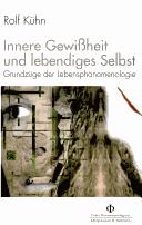 Innere Gewissheit und lebendiges Selbst: Grundz uge der Lebensph anomenologie