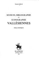Sources, bibliographie et iconographie Vallésiennes