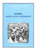 Pompei, vecchi scavi sconosciuti