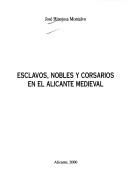Esclavos, nobles y corsarios en el Alicante medieval