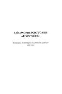 L'ÉCONOMIE PORTUGAISE AU XIXE SIÈCLE - Croissance Économique et Commerce Extérieur 1851-1913