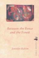 BETWEEN THE FENCE AND THE FOREST