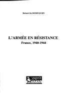 L' armée en résistance :bFrance, 1940-1944