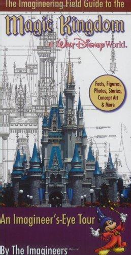 The imagineering guide to the Magic Kingdom at Walt Disney World