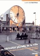 La fabrication plurielle de la ville