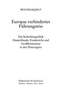 Europas verhindertes F uhrungstrio: die Sicherheitspolitik Deutschlands, Frankreichs und Grossbritanniens in den Neunzigern