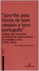 "Juro-lhe pela honra de um bom vassalo e bom portugues" : analise das memorias cientificas de Jose Bonifacio de Andrade e Silva (1780-1819)