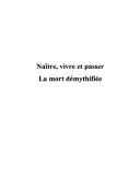 Naître, vivre et passer, la mort démythifiée