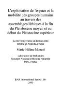 L'EXPLOITATION DE L'ESPACE ET LA MOBILITE DES GROUPES HUMAINS AU TRAVERS DES ASSEMBLAGES LITHIQUES..