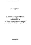 Z dziejów województwa białostockiego w okresie międzywojennym