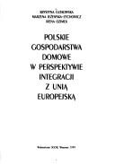 Polskie gospodarstwa domowe w perspektywie integracji z Unią Europejską