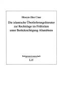 Die islamische Überlieferungsliteratur zur Rechtslage im Frühislam unter Berücksichtigung Altarabiens