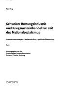 Schweizer Rüstungsindustrie und Kriegsmaterialhandel zur Zeit des Nationalsozialismus