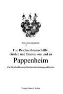 Die Reichserbmarschälle, Grafen und Herren von und zu Pappenheim