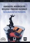 Hibridacíon, modernizacíon reflexiva y procesos culturales en la planta de Ford Hermosillo