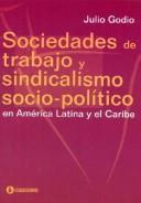 Sociedades de trabajo y sindicalismo sociopolítico en América Latina y el Caribe