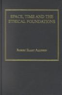 Space, Time and Ethical Foundations