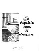 La disputada cuna de Cervantes