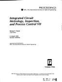 Integrated Circuit Metrology, Inspection, And Process Control VII
