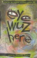 Eye wuz here
