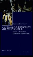 Michelangelo Buonarroti und Papst Julius II: Moses - Heerf uhrer, Gesetzgeber, Musenlenker