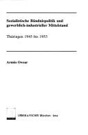 Sozialistische B undnispolitik und gewerblich-industrieller Mittelstand: Th uringen 1945 bis 1953
