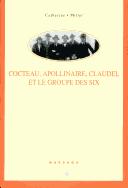 Jean Cocteau, Guillaume Apollinaire, Paul Claudel et le groupe des six
