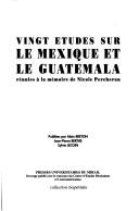 Vingt études sur le Mexique et le Guatemala