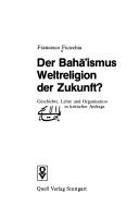 Der Bahā'ismus Weltreligion der Zukunft ?