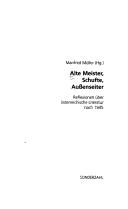 Alte Meister, Schufte, Aussenseiter: Reflexionen  uber  osterreichische Literatur nach 1945