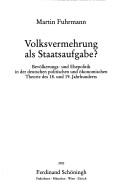 Volksvermehrung als Staatsaufgabe?: Bev olkerungs- und Ehepolitik in der deutschen politischen und  okonomischen Theorie des 18. und 19. Jahrhunderts