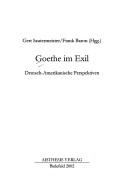Goethe im Exil: deutsch-amerikanische Perspektiven