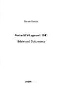 Meine KLV-Lagerzeit 1941: Briefe und Dokumente