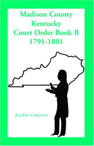 Madison County, Kentucky, court order book B, 1791-1801