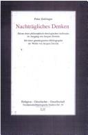 Nachtr agliches Denken: Skizze eines philosophisch-theologischen Aufbruchs im Ausgang von Jacques Derrida: mit einer genealogischen Bibliographie der Werke von Jacques Derrida