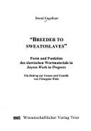 Breeder to sweatoslaves: Form und Funktion des slawischen Wortmaterials in Joyces Work in Progress: ein Beitrag zur Genese und Genetik von Finnegans Wake