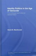 IDENTITY POLITICS IN THE AGE OF GENOCIDE: THE HOLOCAUST AND HISTORICAL REPRESENTATION