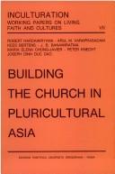 Building the Church in Pluricultural Asia (Inculturation, Vol 7)