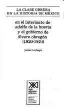 En el interinato de Adolfo de la Huerta y el gobierno de Alvaro Obregón (1920-1924)